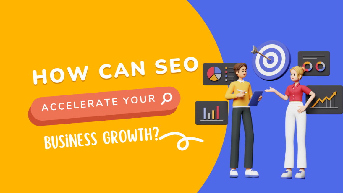 How can SEO accelerate your business growth