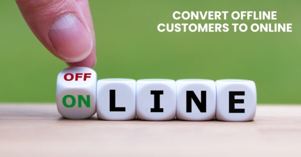 How do I convert offline customers to online?