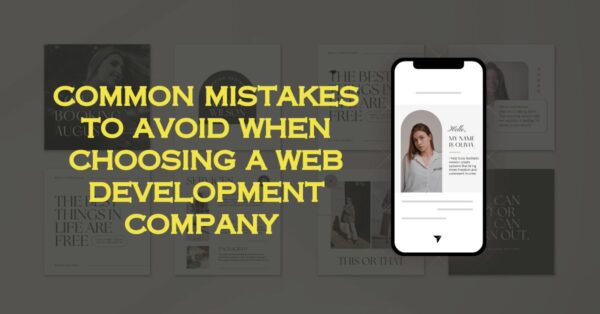 Common mistakes to avoid when choosing a web development company